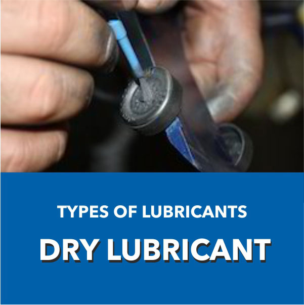 Type of Lubricants - Dry Lubricants